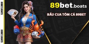 Bầu Cua Tôm Cá 89Bet